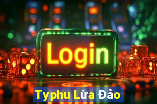 Typhu Lừa Đảo