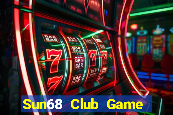 Sun68 Club Game Bài 2021