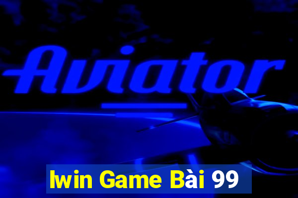 Iwin Game Bài 99