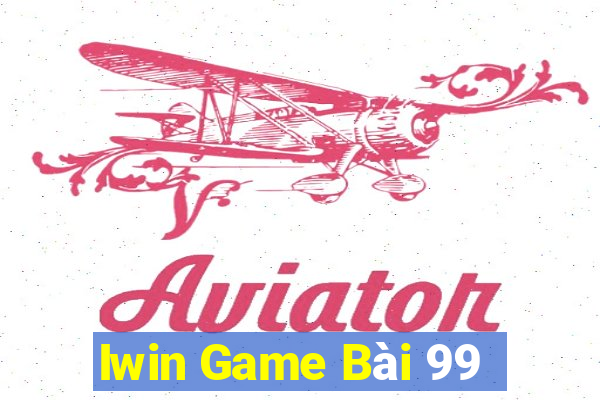 Iwin Game Bài 99