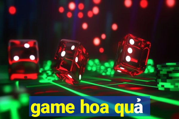 game hoa quả