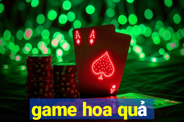 game hoa quả