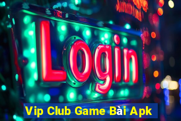 Vip Club Game Bài Apk