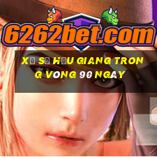 xổ số hậu giang trong vòng 90 ngày