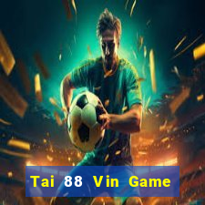 Tai 88 Vin Game Bài Bốc Club