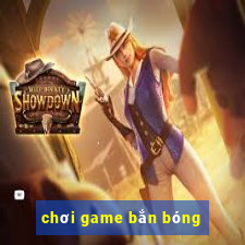 choi game ban bong