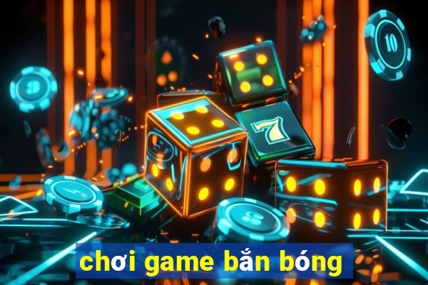 choi game ban bong