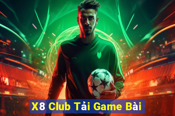 X8 Club Tải Game Bài