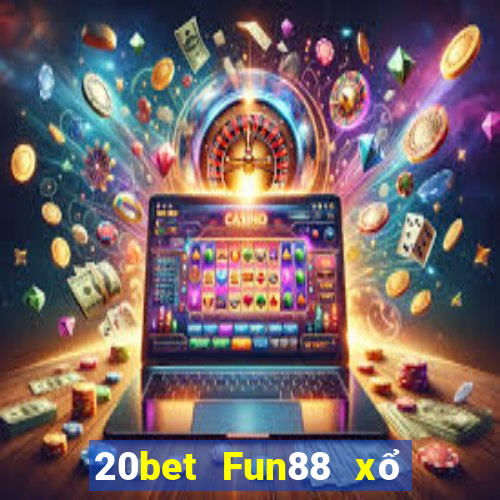 20bet Fun88 xổ số sáng mới