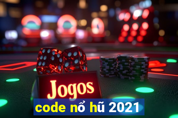 code nổ hũ 2021