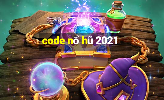 code nổ hũ 2021