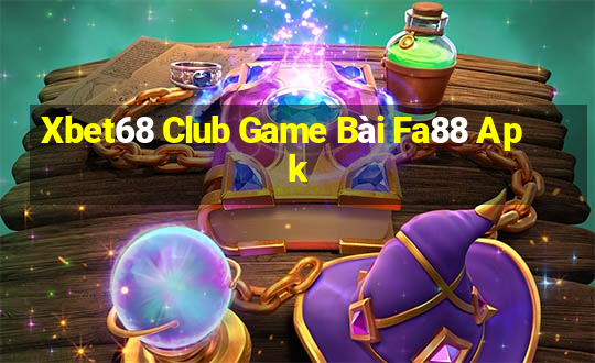 Xbet68 Club Game Bài Fa88 Apk