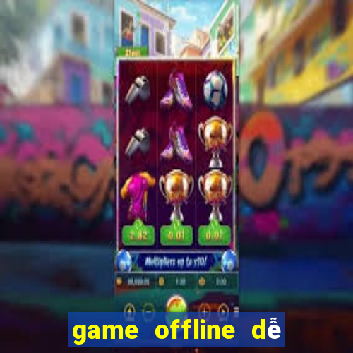 game offline dễ thương cho pc