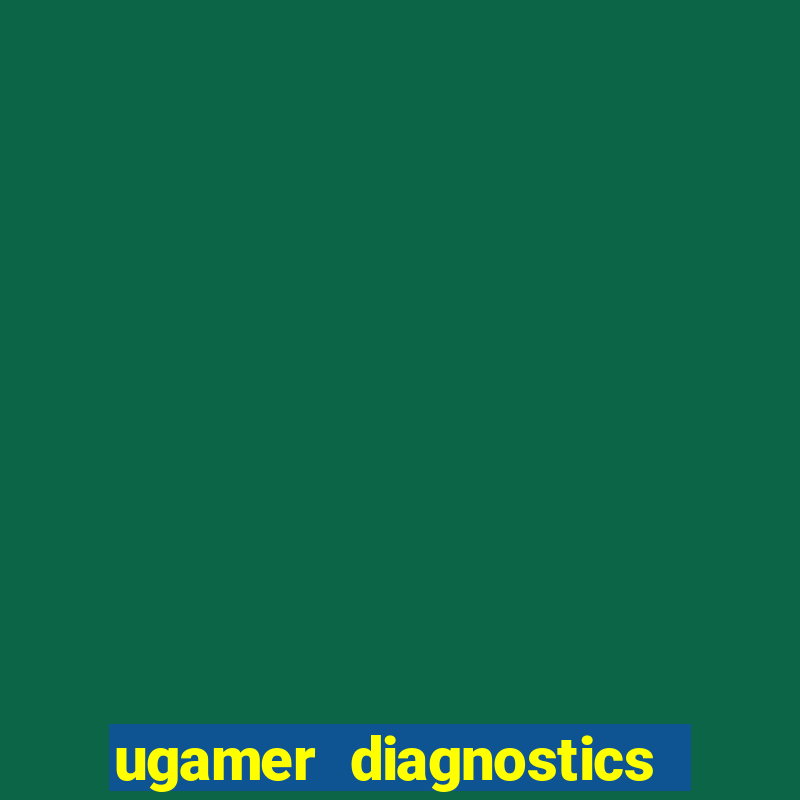 ugamer diagnostics house ltd