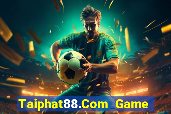 Taiphat88.Com Game Bài Ma Thuật