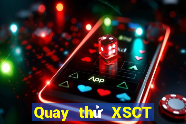 Quay thử XSCT Chủ Nhật