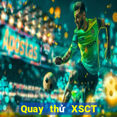 Quay thử XSCT Chủ Nhật