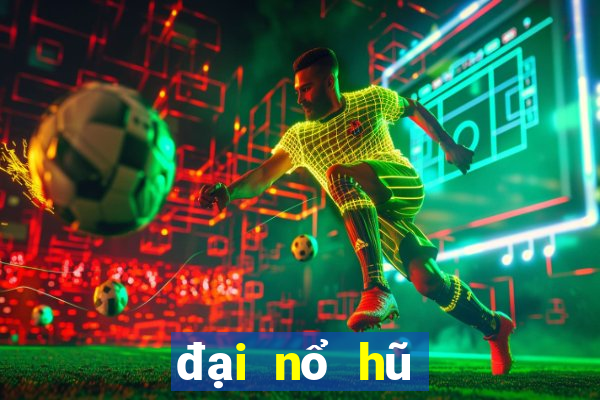 đại nổ hũ 888 club