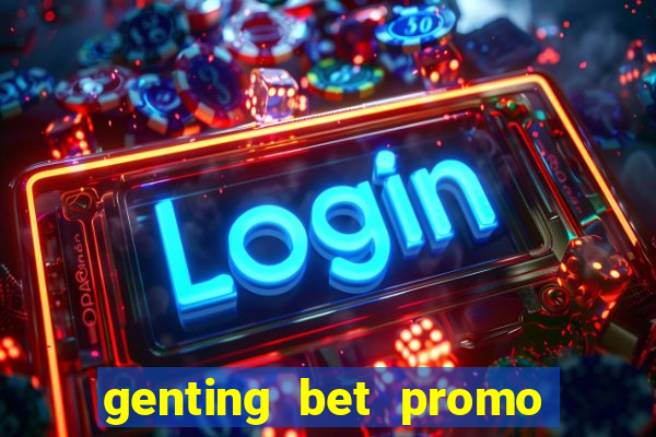 genting bet promo code 2019