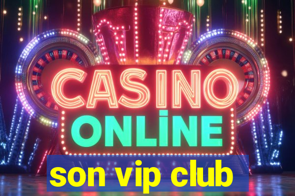 son vip club