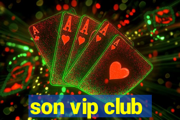 son vip club