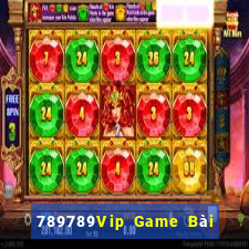 789789Vip Game Bài Vip Club Đổi Thưởng