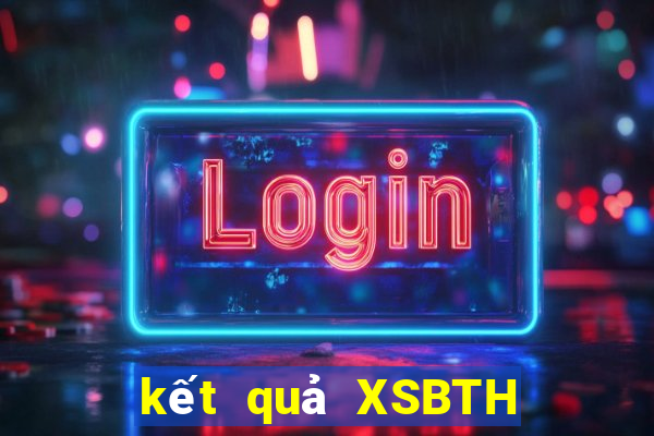 kết quả XSBTH ngày 8