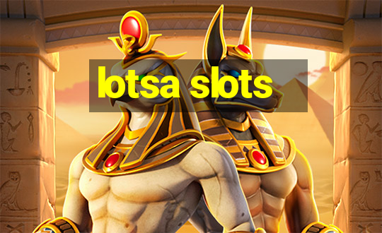 lotsa slots