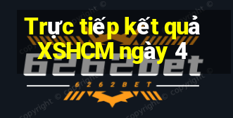 Trực tiếp kết quả XSHCM ngày 4