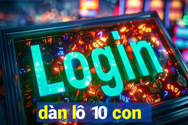 dàn lô 10 con