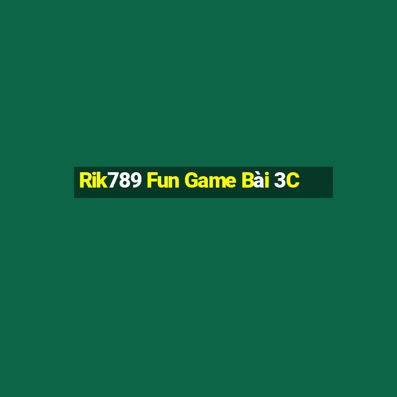 Rik789 Fun Game Bài 3C