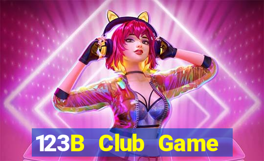 123B Club Game Bài Đổi Thưởng B52