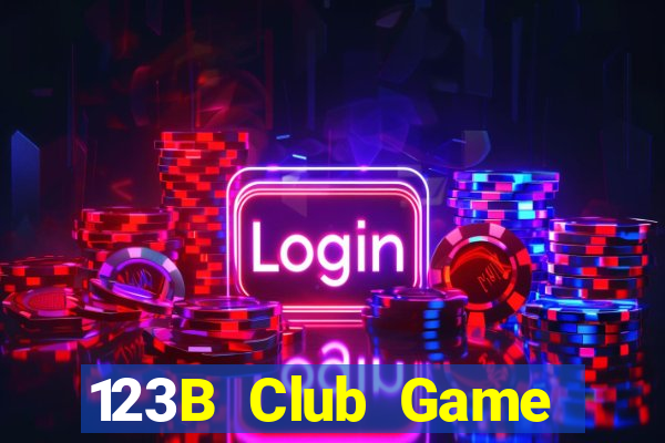 123B Club Game Bài Đổi Thưởng B52