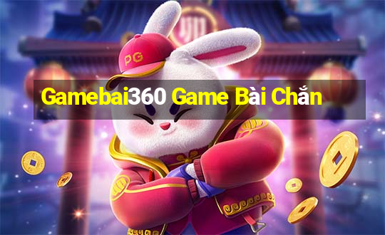 Gamebai360 Game Bài Chắn