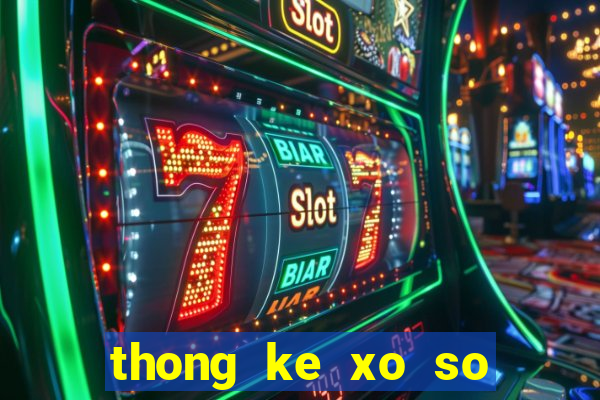 thong ke xo so mien bac thu 2