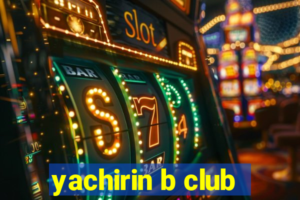 yachirin b club