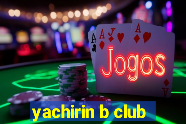 yachirin b club