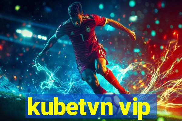 kubetvn vip