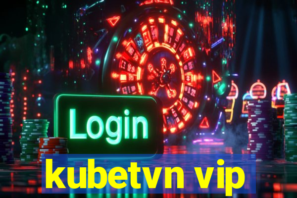 kubetvn vip