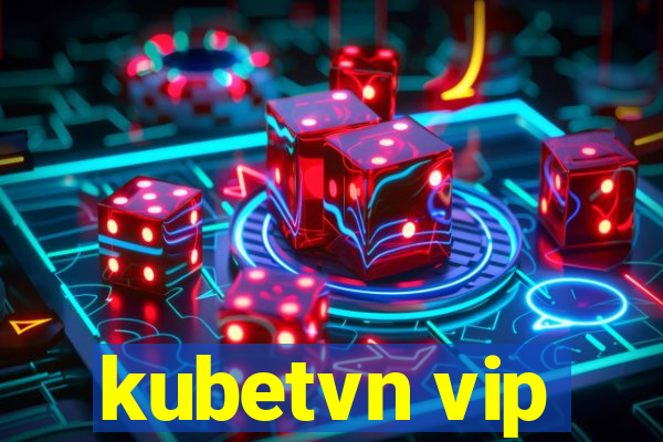 kubetvn vip