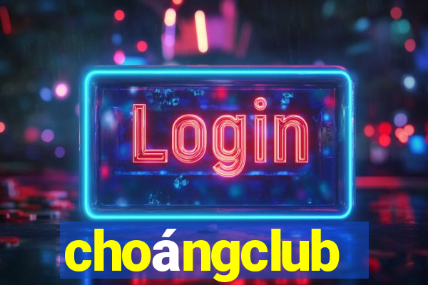 choangclub