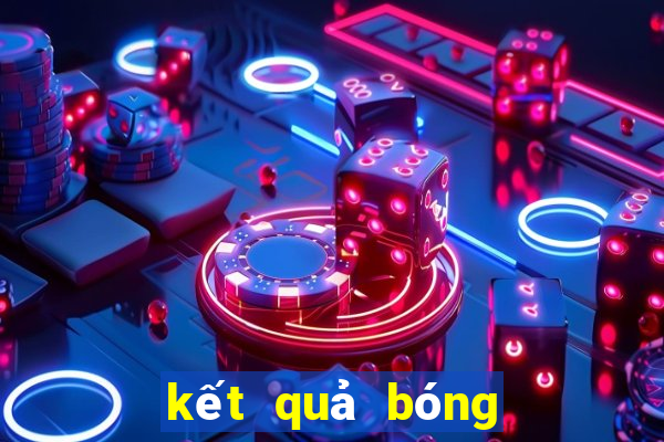 kết quả bóng đá ngoại hạng anh tối qua