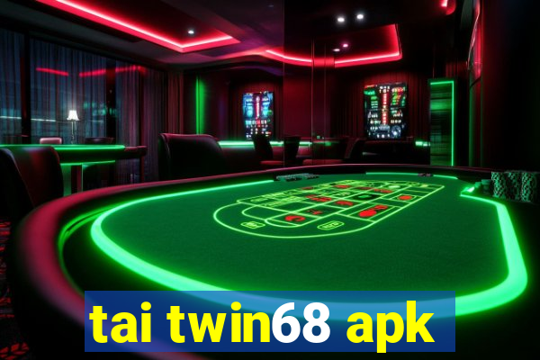 tai twin68 apk