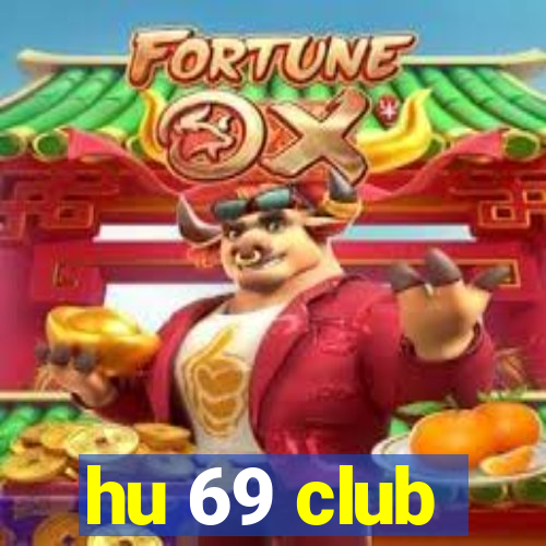 hu 69 club