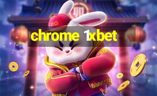 chrome 1xbet