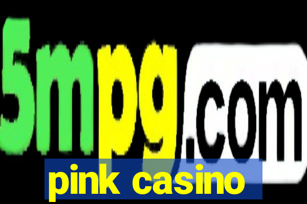 pink casino