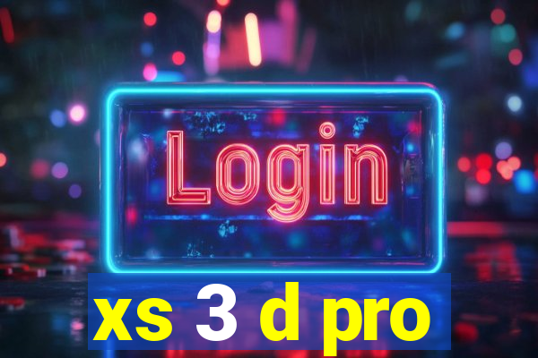 xs 3 d pro