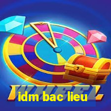 idm bac lieu