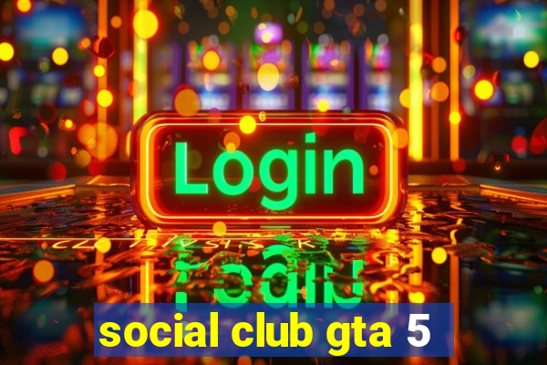 social club gta 5