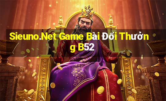 Sieuno.Net Game Bài Đổi Thưởng B52